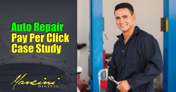 Pay Per Click Case Study – Auto Repair Business