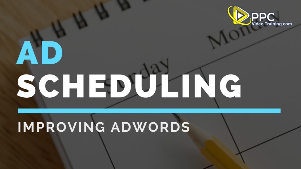 Improving Adwords - Ad Scheduling 2